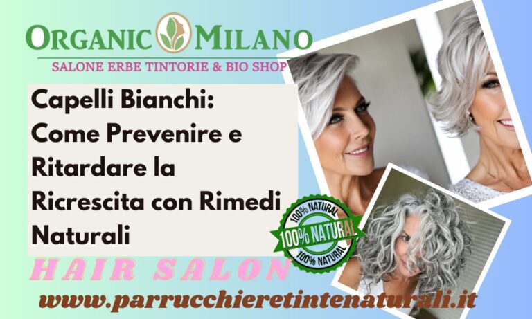 Capelli Bianchi: Come Prevenire e Ritardare la Ricrescita con Rimedi Naturali