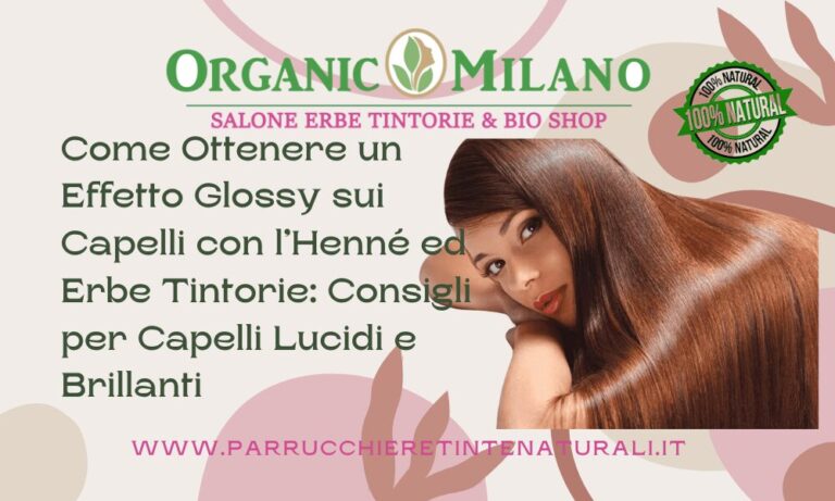 Effetto Glossy sui Capelli con l’Henné ed Erbe Tintorie
