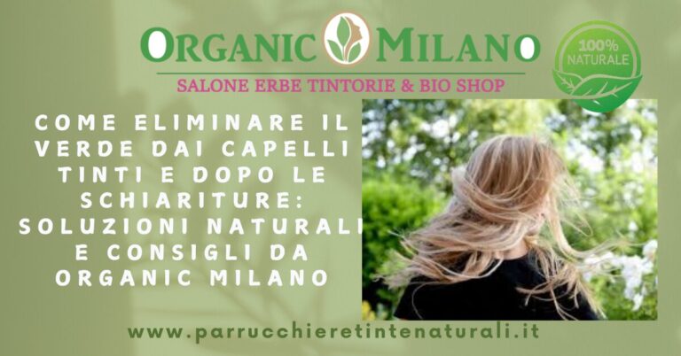 Come Eliminare il Verde dai Capelli Tinti e Dopo le Schiariture