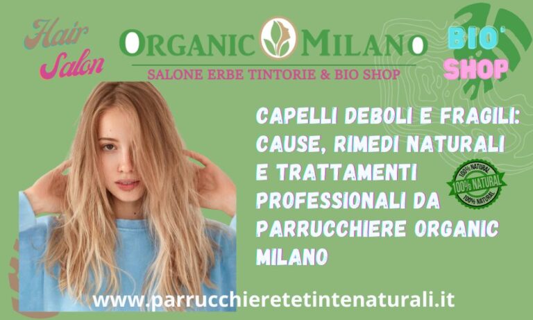 Capelli deboli e fragili: cause, rimedi naturali e trattamenti professionali