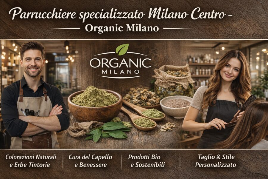 Parrucchiere-specializzato-Milano-Centro-organic-milano-